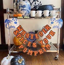 Load image into Gallery viewer, Grandmillennial Garlands | &quot;Whatever Spices Your Pumpkin”