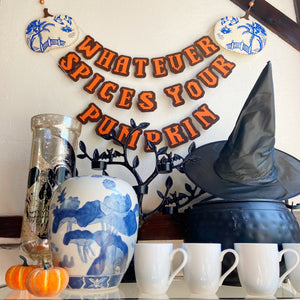 Grandmillennial Garlands | "Whatever Spices Your Pumpkin”